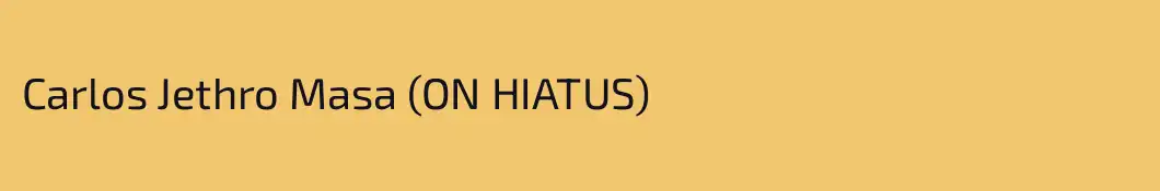 Carlos Jethro Masa (ON HIATUS)